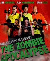 Смотреть Онлайн Я и мои друзья против зомби-апокалипсиса / Me and My Mates Vs the Zombie Apocalypse [2015]